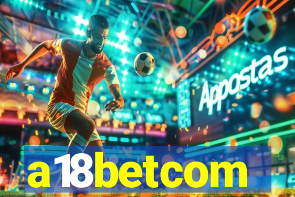 a18betcom