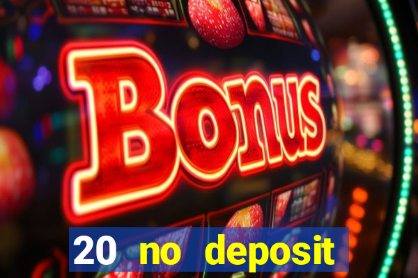 20 no deposit bonus casino