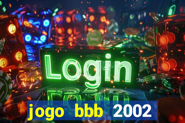 jogo bbb 2002 download android