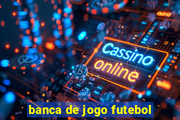 banca de jogo futebol