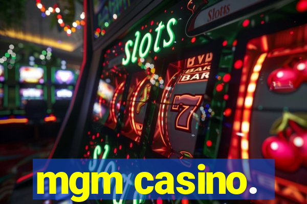 mgm casino.