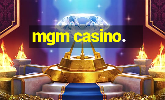 mgm casino.