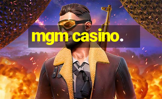 mgm casino.