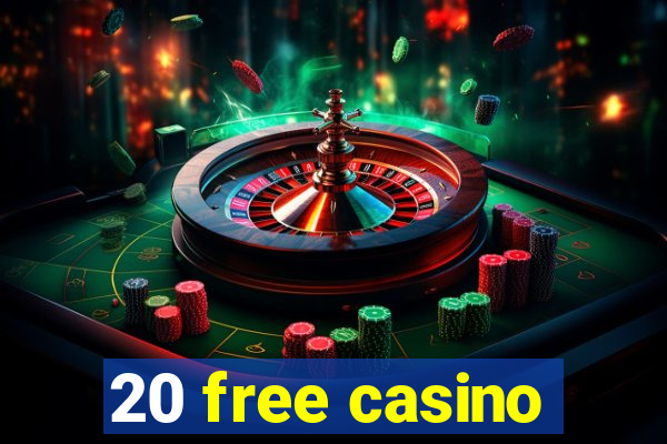 20 free casino