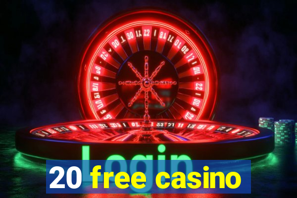 20 free casino