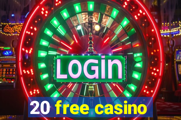 20 free casino