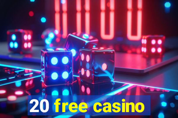 20 free casino