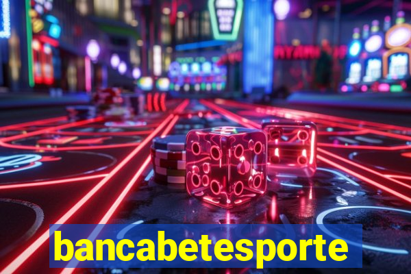 bancabetesporte