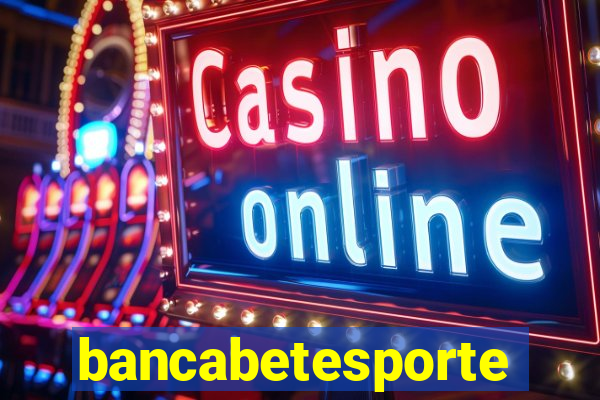 bancabetesporte