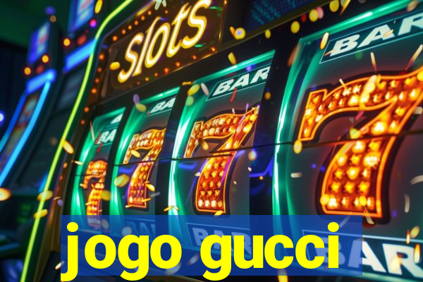 jogo gucci