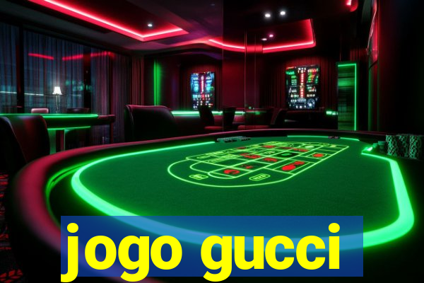 jogo gucci