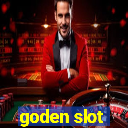 goden slot