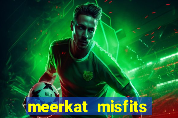 meerkat misfits slot game