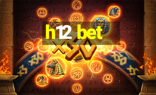 h12 bet