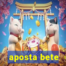 aposta bete