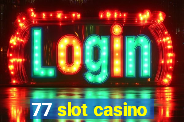 77 slot casino