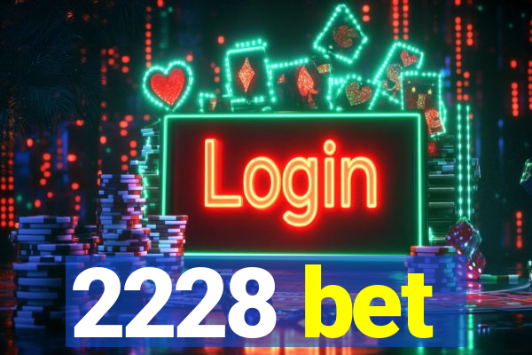 2228 bet