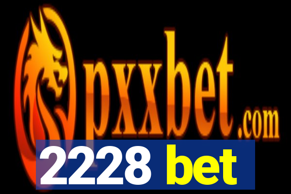 2228 bet