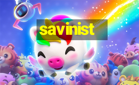 savinist