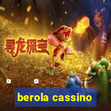 berola cassino