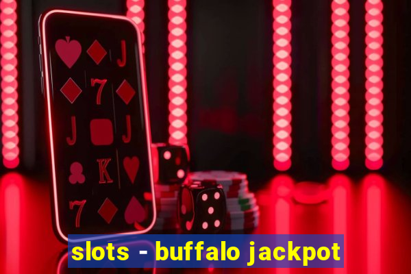 slots - buffalo jackpot