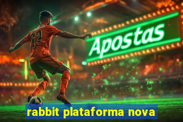 rabbit plataforma nova