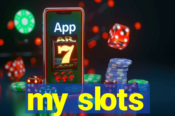 my slots