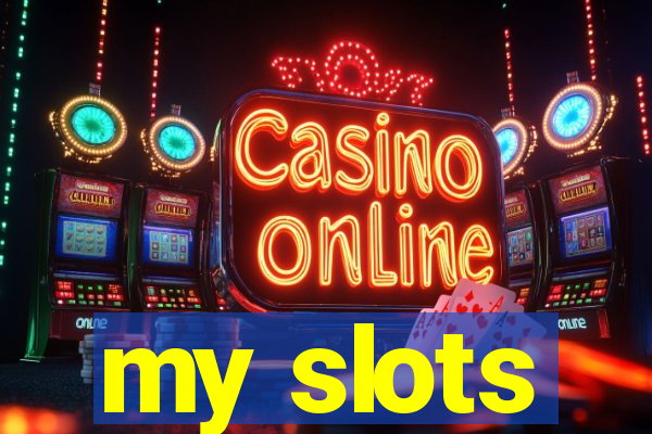 my slots