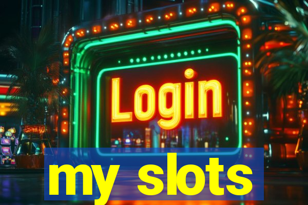 my slots