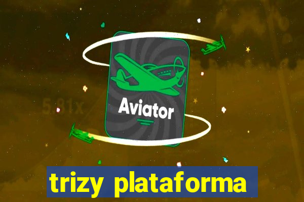 trizy plataforma