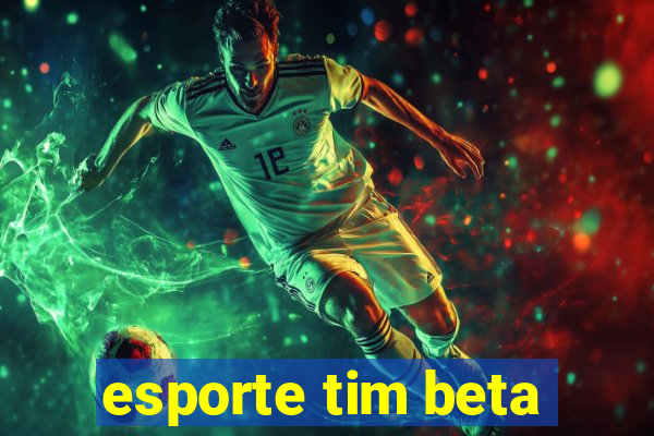 esporte tim beta