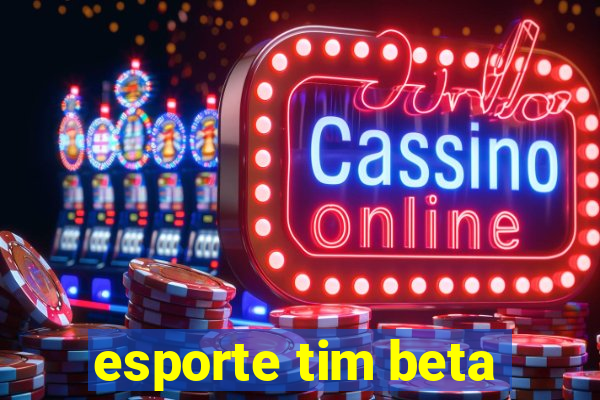 esporte tim beta