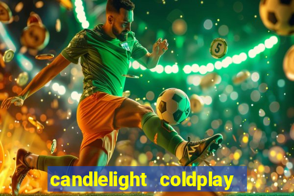 candlelight coldplay x imagine dragons