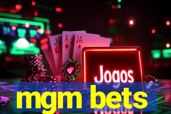 mgm bets