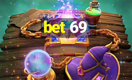 bet 69