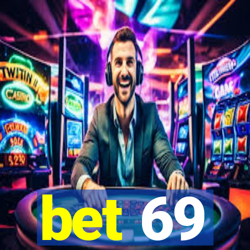 bet 69