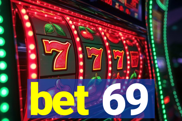 bet 69