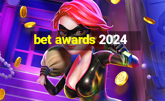 bet awards 2024