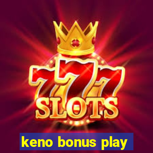 keno bonus play