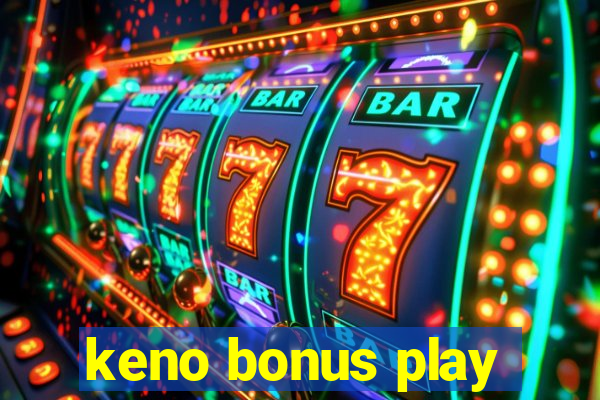 keno bonus play