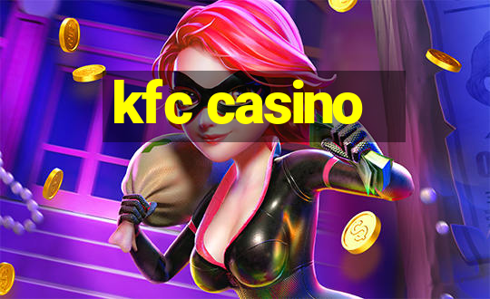 kfc casino