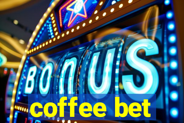 coffee bet