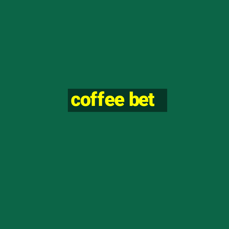 coffee bet