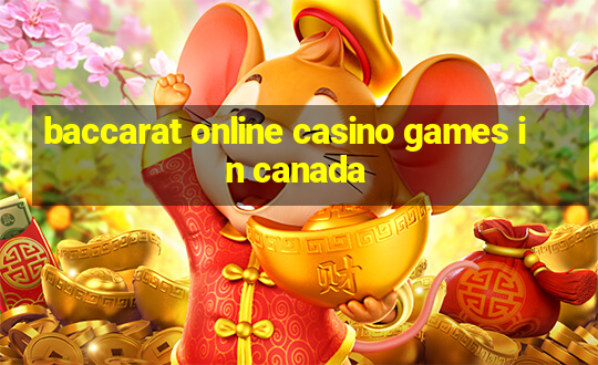 baccarat online casino games in canada