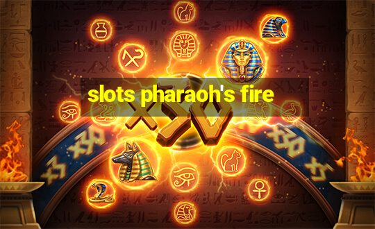 slots pharaoh's fire