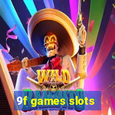 9f games slots