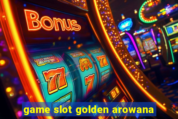 game slot golden arowana