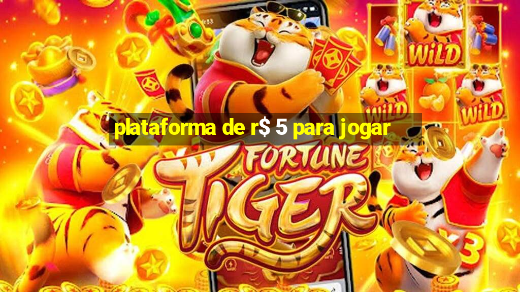 plataforma de r$ 5 para jogar