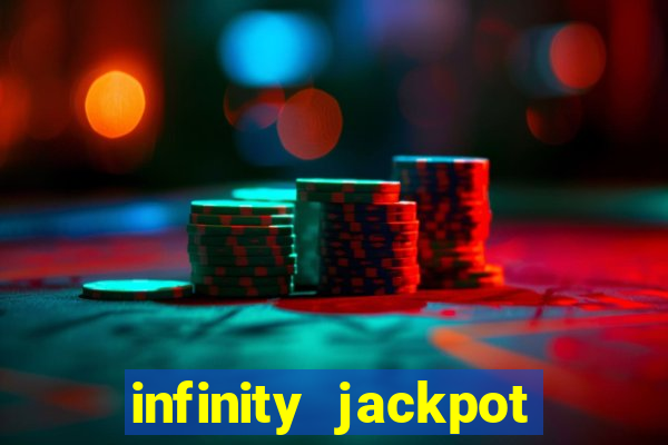 infinity jackpot casino slots