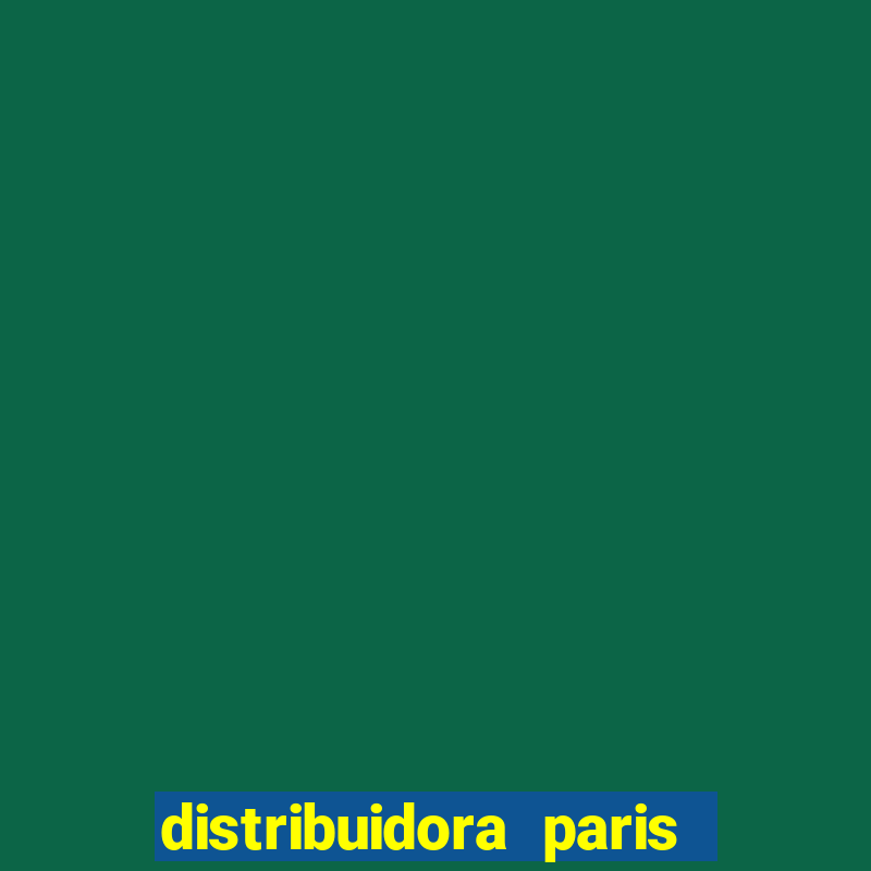 distribuidora paris reclame aqui